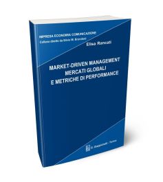 Market-driven management. Mercati globali e metriche di performance.