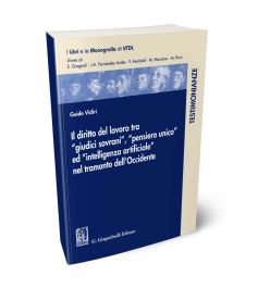 Il diritto del lavoro tra "giudici sovrani", "pensiero unio" ed "intelligenza artificiale" nel tramonto dell'Occidente