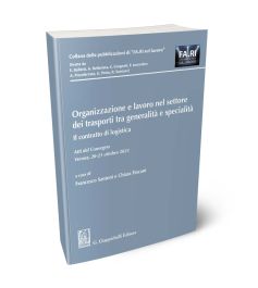 Organizzazione e lavoro nel settore dei trasporti tra generalità e specialità. Il contratto di logistica