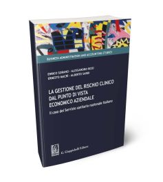 La gestione del rischio clinico dal punto di vista economico aziendale: il caso del Servizio sanitario nazionale italiano