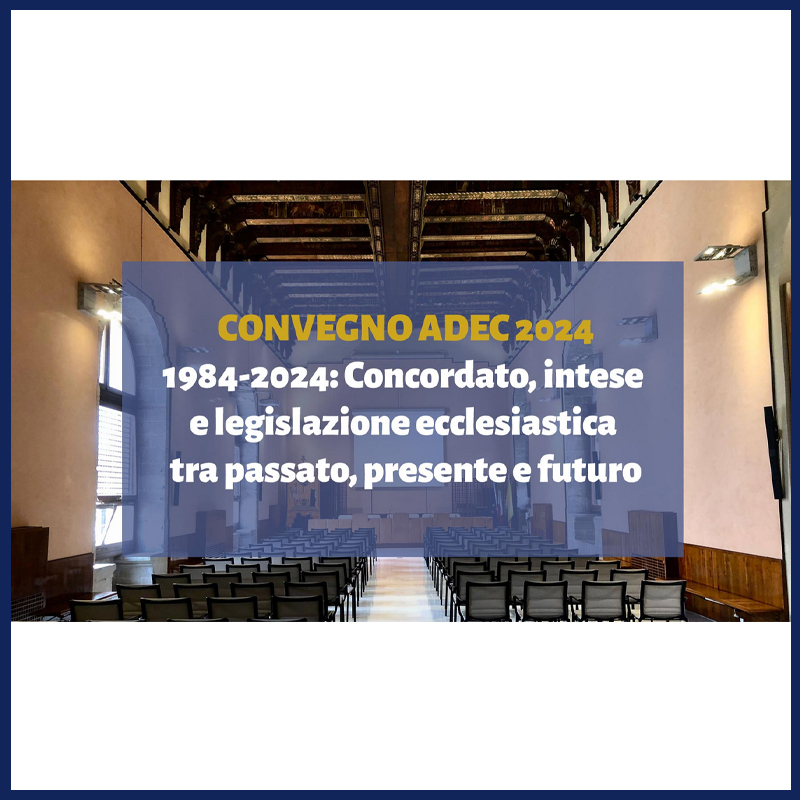 ADEC - 1984-2024: Concordato, intese e legislazione ecclesiastica tra passato, presente e futuro